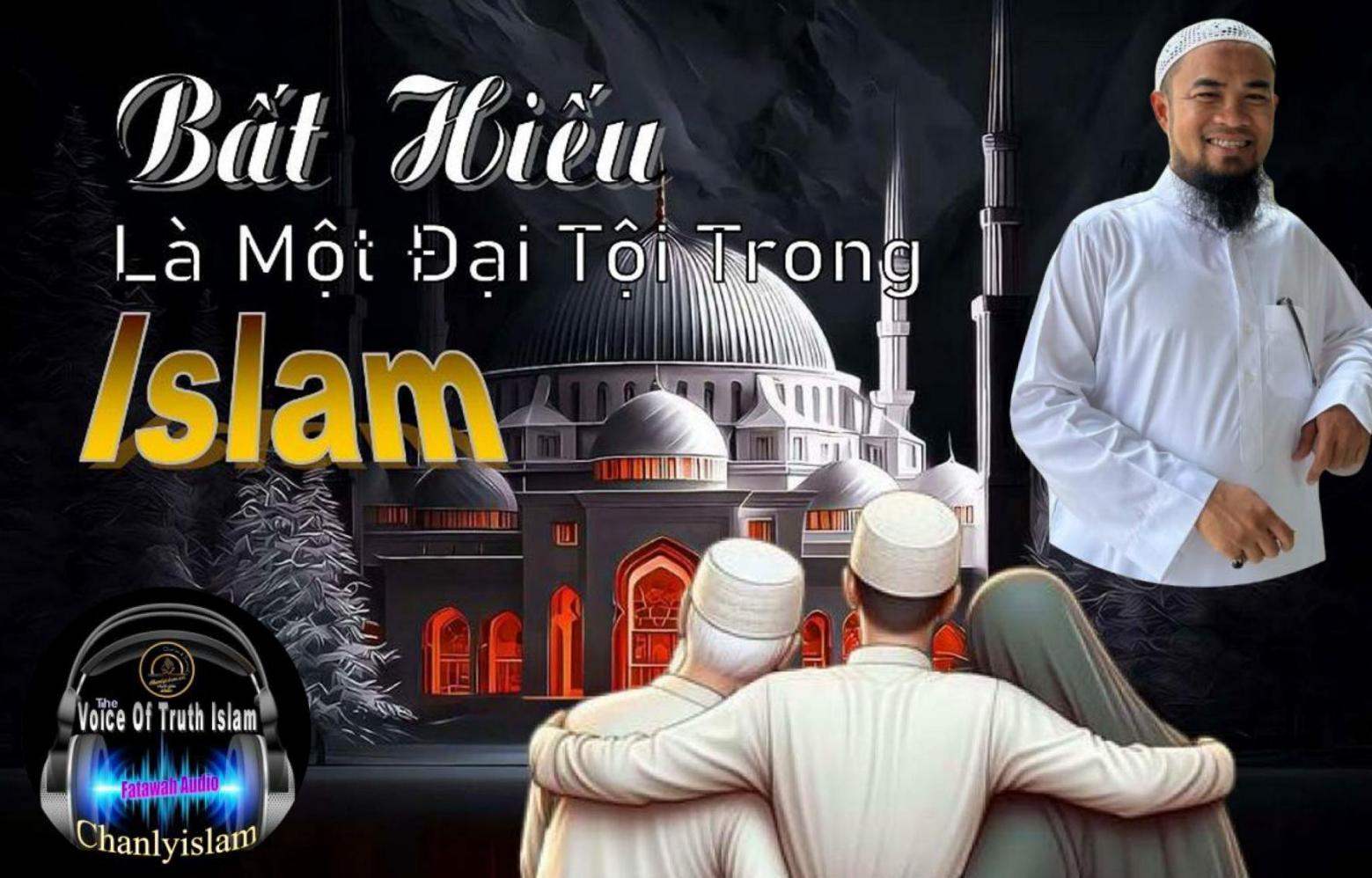 BÀI VIẾT VÀ AUDIO / BẤT HIẾU LÀ MỘT ĐẠI TỘI TRONG ISLAM